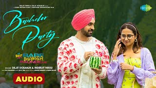 Diljit Dosanjh | Bachelor Party | Full Audio | Sargun Mehta Babe Bhangra Paunde Ne|New Punjabi Songs