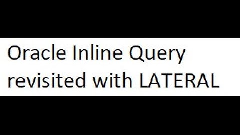 Oracle SQL inline Query with LATERAL Syntax