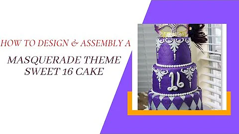 How to Design & Assembly a masquerade theme cake