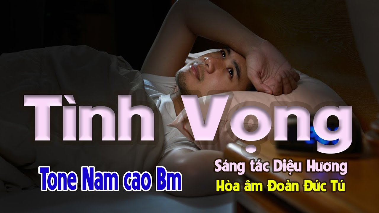 karaoke, Tình Vọng, sáng tác Diệu Hương, hòa âm Đoàn Đức Tú, giong Nam cao