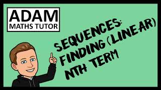 GCSE Sequences: Finding (Linear) Nth Term - Adam Maths Tutor