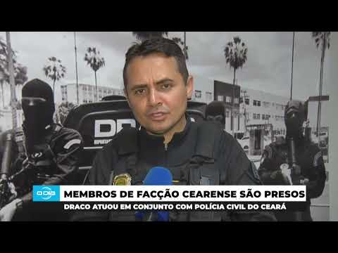 DRACO atuou com Polícia Civil do Ceará para prender membros de facção no Piauí 22 05 2024
