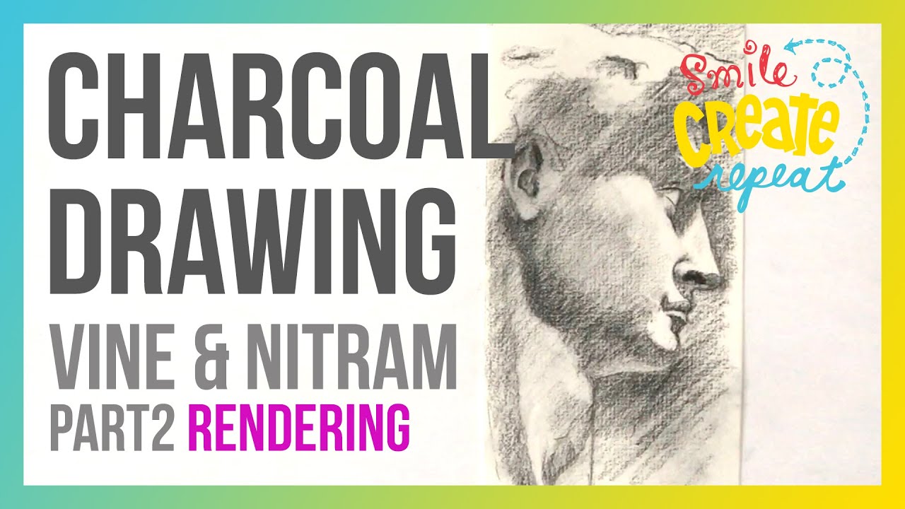 How to Draw with Vine and Nitram Charcoal | Part 2 of 2 | Smile Create ...