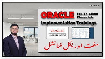 Oracle Fusion Financials Training Urdu | Oracle Fusion Tutorial for Beginners in Urdu / Hindi EP7