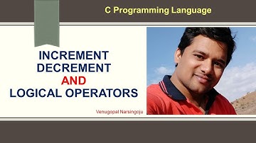 #17 C programming Logical Operator |  | Increment and Decrement Operator | Venugopal Narsingoju