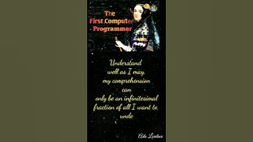Ada Lovelace. The First Computer Programmer