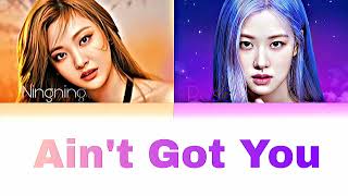 ROSÉ \u0026 NINGNING IF I AIN'T GOT YOU  COLOR CODED LYRICS