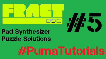 Fract OSC - Pad Synthesizer Puzzle Solutions - Part 5 #PumaTutorials