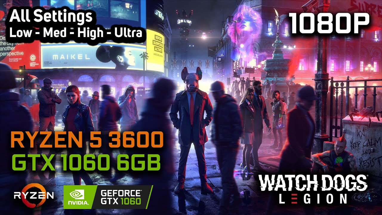 Watch Dogs: Legion (All Settings) | GTX 1060 6GB + RYZEN 5 3600 | 1080p