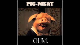 Pig-Meat Gum