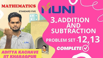 Class 5 Chapter 3 Addition and Subtraction | Problem set 12, 13 Complete | Maharashtra Board