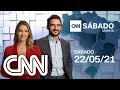 CNN SÁBADO MANHÃ - 22/05/2021