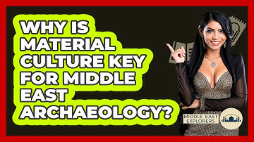 Why Is Material Culture Key For Middle East Archaeology? - Middle East Explorers