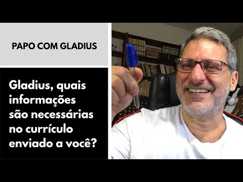 117/19 - Gladius, quais informações são necessárias no currículo enviado a você?