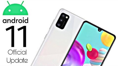 Samsung Galaxy A41 Official Android 11 Update