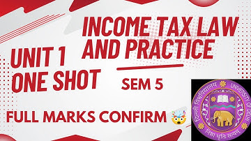 INCOME TAX LAW AND PRACTICE | UNIT 1 | ONE SHOT | SEM 5 | DU/SOL/NCWEB/REGULAR