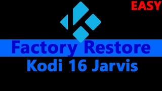 How To Factory Reset Kodi 16 Jarvis