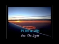 Play&amp;Win - See The Light (OFFICIAL NEW MUSIC)