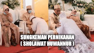 SUNGKEMAN PERNIKAHAN - SHOLAWAT HUWANNUR