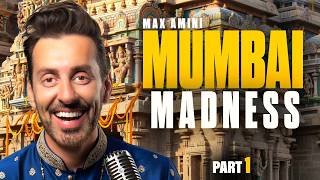 Mumbai Madness | Part 1 | Max Amini | Standup Comedy