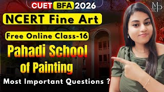 CUET BFA Theory | NCERT Fine Art Class 12 | Pahadi School of painting (part-1) | BFA Entrance Exam |