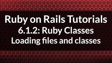 Ruby on Rails tutorials 6.1.2 Ruby classes requiring or 