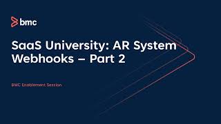 Enablement: BMC AR Server - AR Server Webhook  -  Part 2