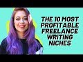 10 INSANELY Profitable FREELANCE WRITING NICHES $$$$  | TOP Freelance Writing Niche Ideas!!