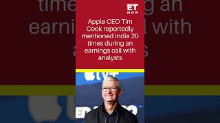 Apple CEO Tim Cook Mentions India 20 Times During Earnings Call: Know Why | ET Now | Shorts