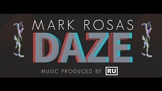 Mark Rosas - DAZE (prod. by Ru AREYOU)