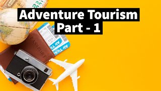 What is Adventure Tourism [Part - 1] Adventure Tourists | Types of Adventure Tourism | Tourism Notes screenshot 5
