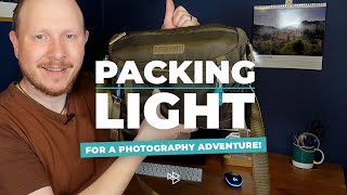 Packing Light for a Photography Adventure
