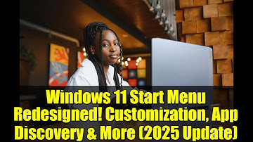 Windows 11 Start Menu Redesigned! Customization, App Discovery & More (2025 Update)