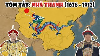 Tóm tắt: Nhà Thanh (1636 - 1912) | Đại Thanh đế quốc | Tóm tắt lịch sử Trung Quốc