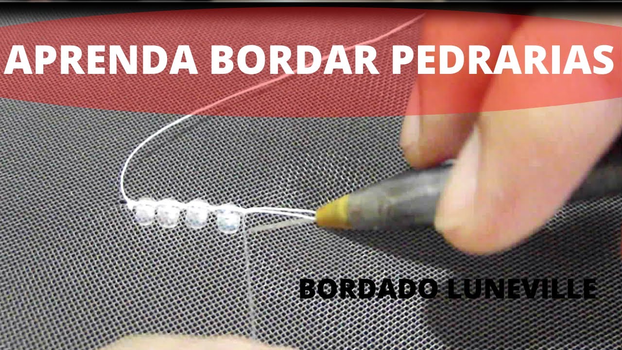 COMO BORDAR PEDRARIAS (BORDADO LUNEVILLE) 2ªparte