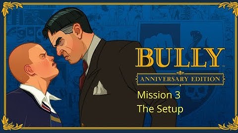 Bully: Anniversary Edition Android 100% Walkthrough Mission 3 | The Setup