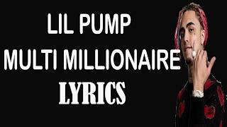 Lil Pump - &quot;Multi Millionaire&quot; ft. Lil Uzi Vert (Lyrics)🎵