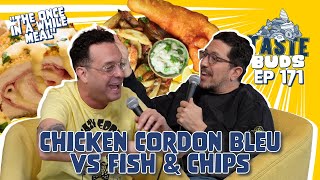 Chicken Cordon Bleu VS Fish & Chips | Sal Vulcano & Joe Derosa are Taste Buds | EP 171