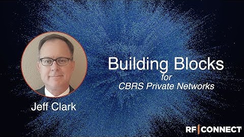 Wirelessly Speaking: Building Blocks for CBRS Private Networks