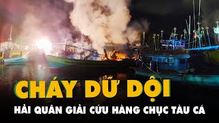 Hải quân giải cứu hàng chục tàu cá khỏi hỏa hoạn trong đêm ở Phú Quốc