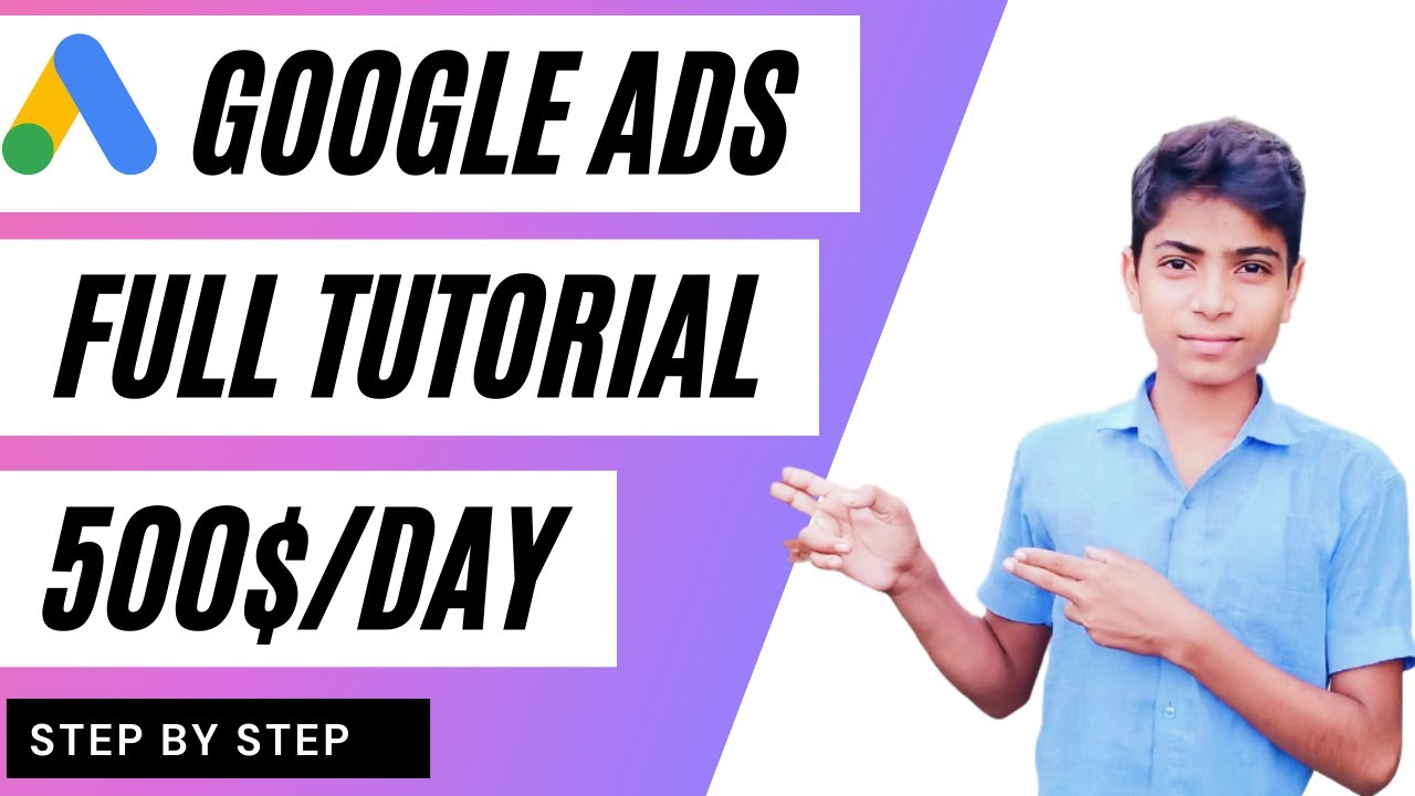 Google Ads Full Tutorial / 500$/Day (Step by Step ) - YouTube