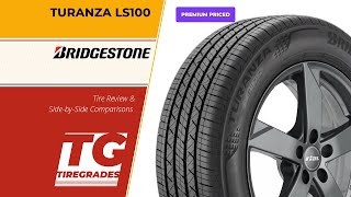 Bridgestone Turanza LS100 Tire Review & Alternatives