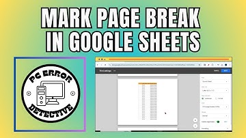 How to Mark Page Break in Google Sheets - Step-by-Step Guide [2025]