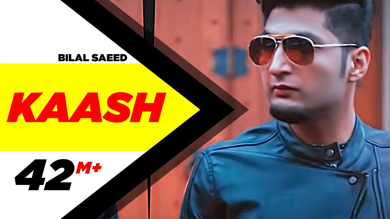 Kaash | Bilal Saeed | Bloodline | Latest Punjabi Songs 2015 | Speed ...