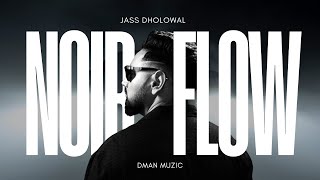 Noir Flow:(Full Video)Jass Dholowal | Dman Muzic | Latest Punjabi Songs 2026