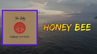 Tom Petty - Honey Bee (Lyrics)