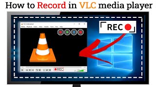 How to Record Your Desktop Using VLC 2022 | vlc video recording settings