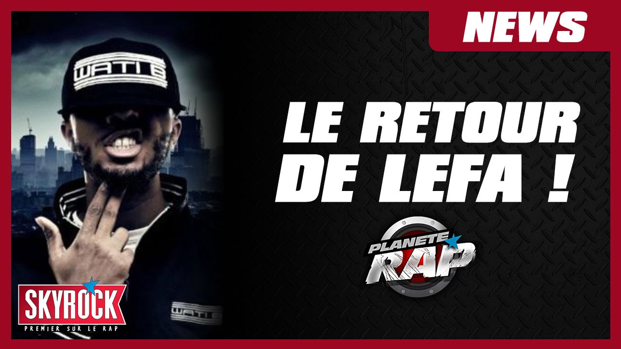 Le retour de Lefa #PlanèteRap