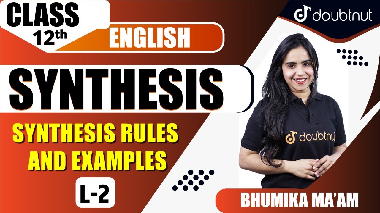 Class 12 English | Synthesis | Synthesis Rules And Examples | English ...