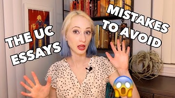 How to Write the UC Essays - Top MISTAKES to Avoid When Writing the UC Personal Insight Questions